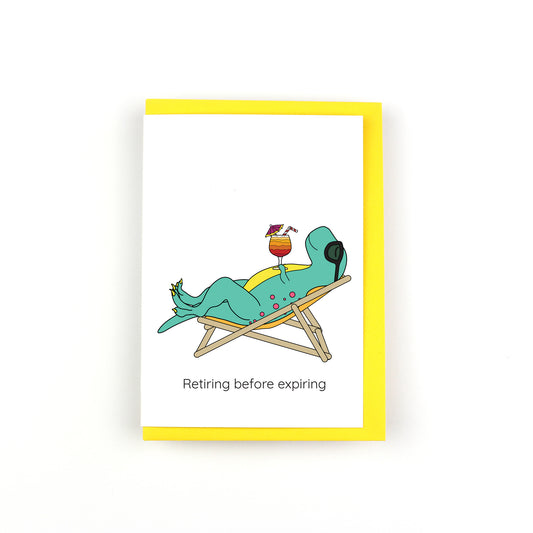 Retiring Before Expiring Dinosaur Greeting Card