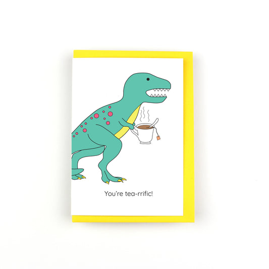 You're Tea-rrific Greeting Card
