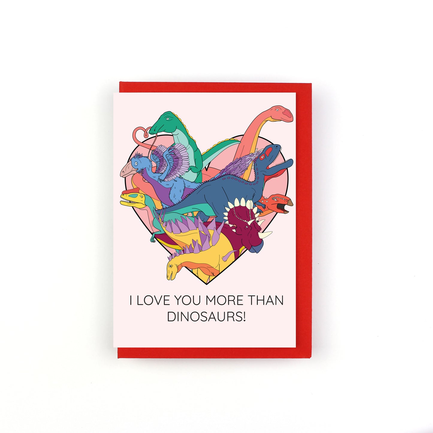 I Love You More Than Dinosaurs Greeting Card