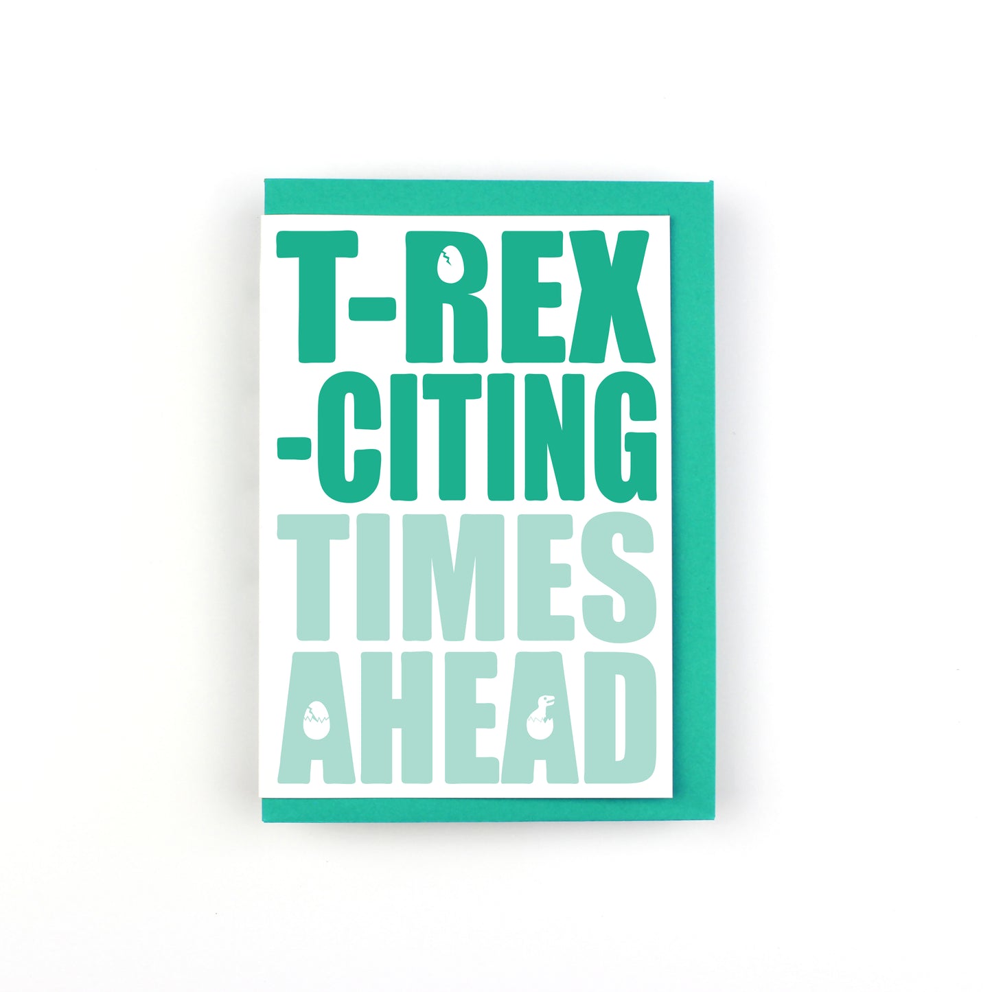 T-rex-citing Times Ahead Dinosaur Greeting Card