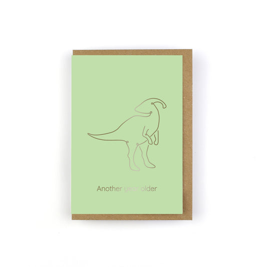 Another Year Older Dinosaur Greeting Card - Line-O-Saurs