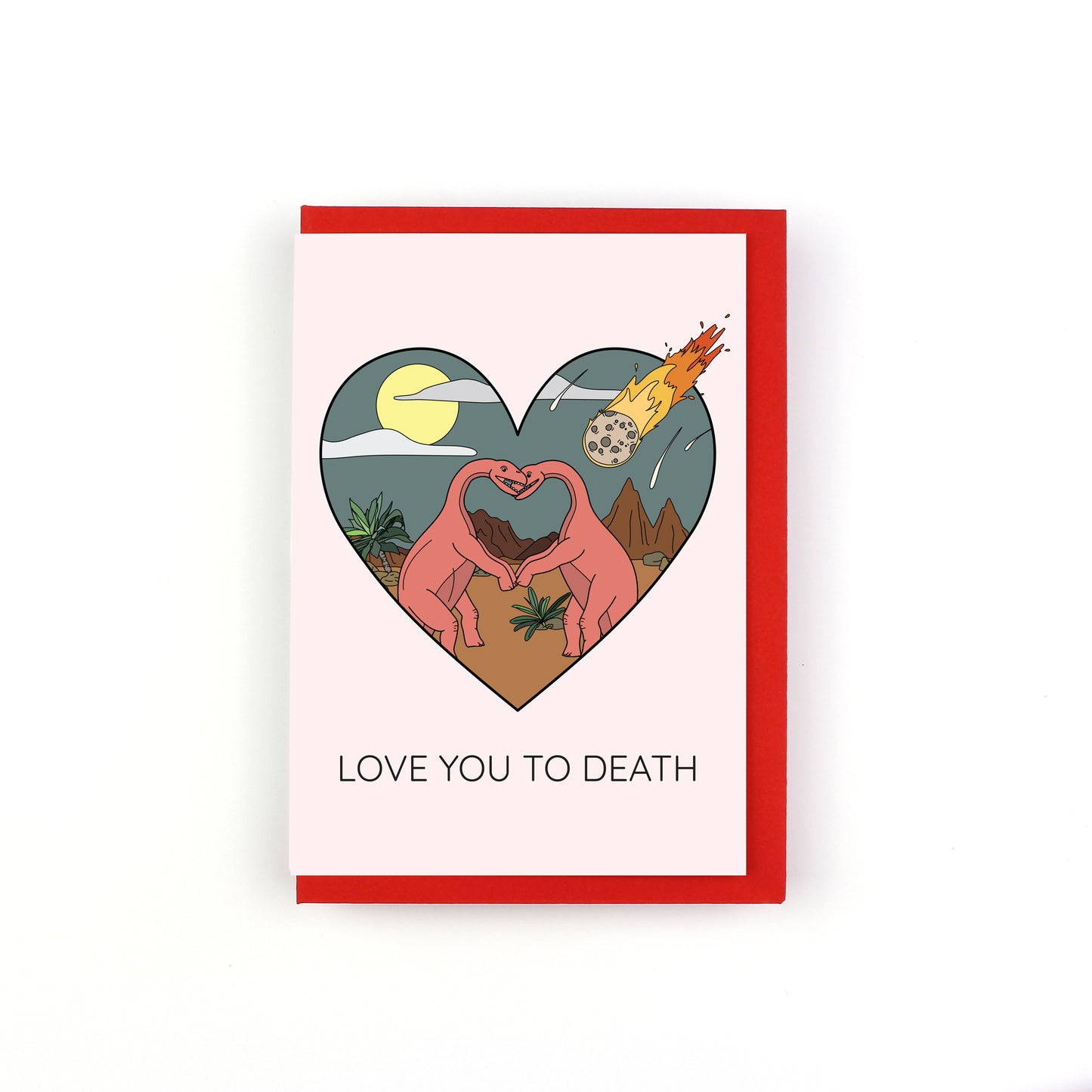 Love You To Death Dinosaur Greeting Card